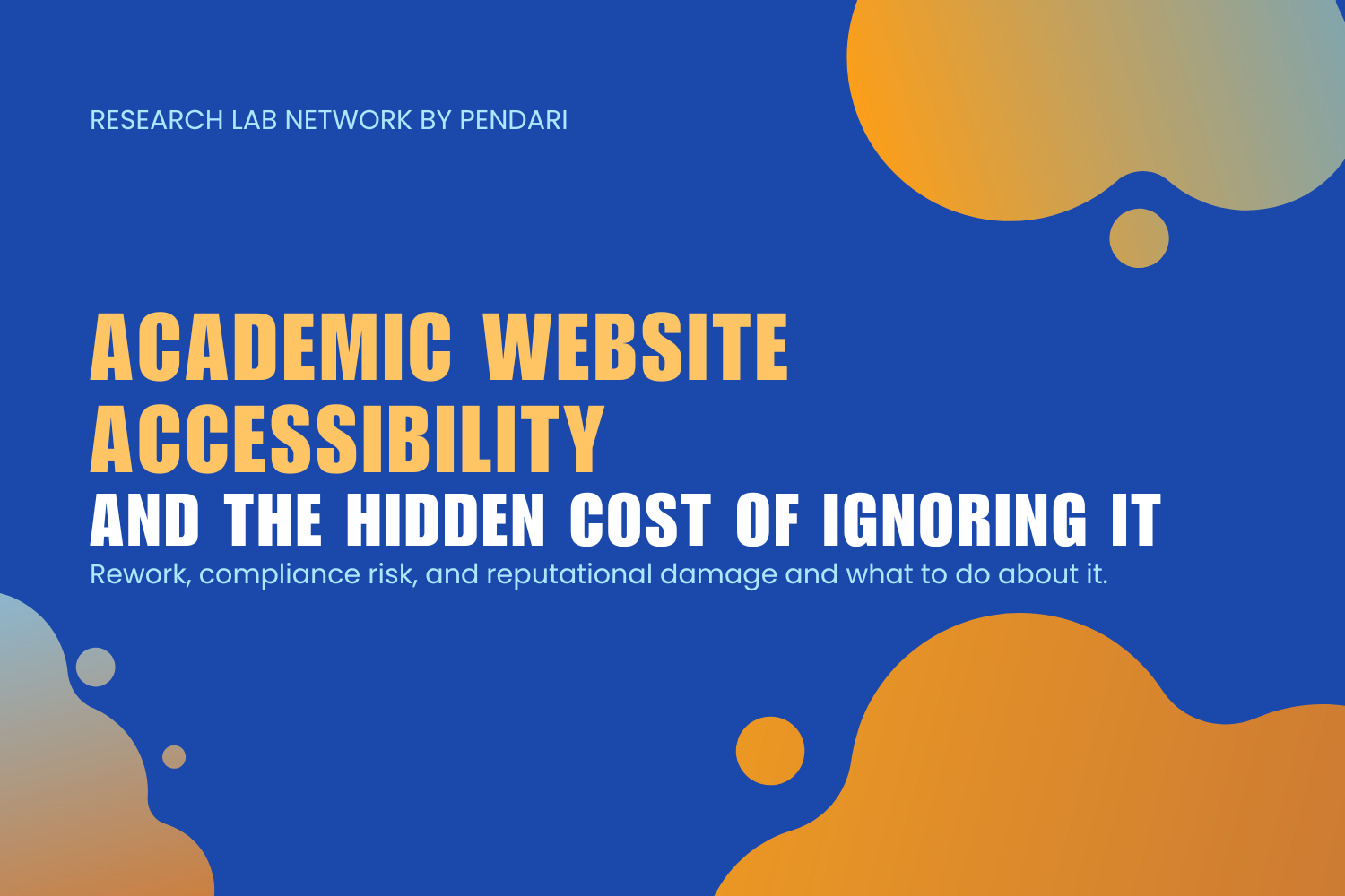 The Hidden Cost of Ignoring Accessibility in Academic Websites